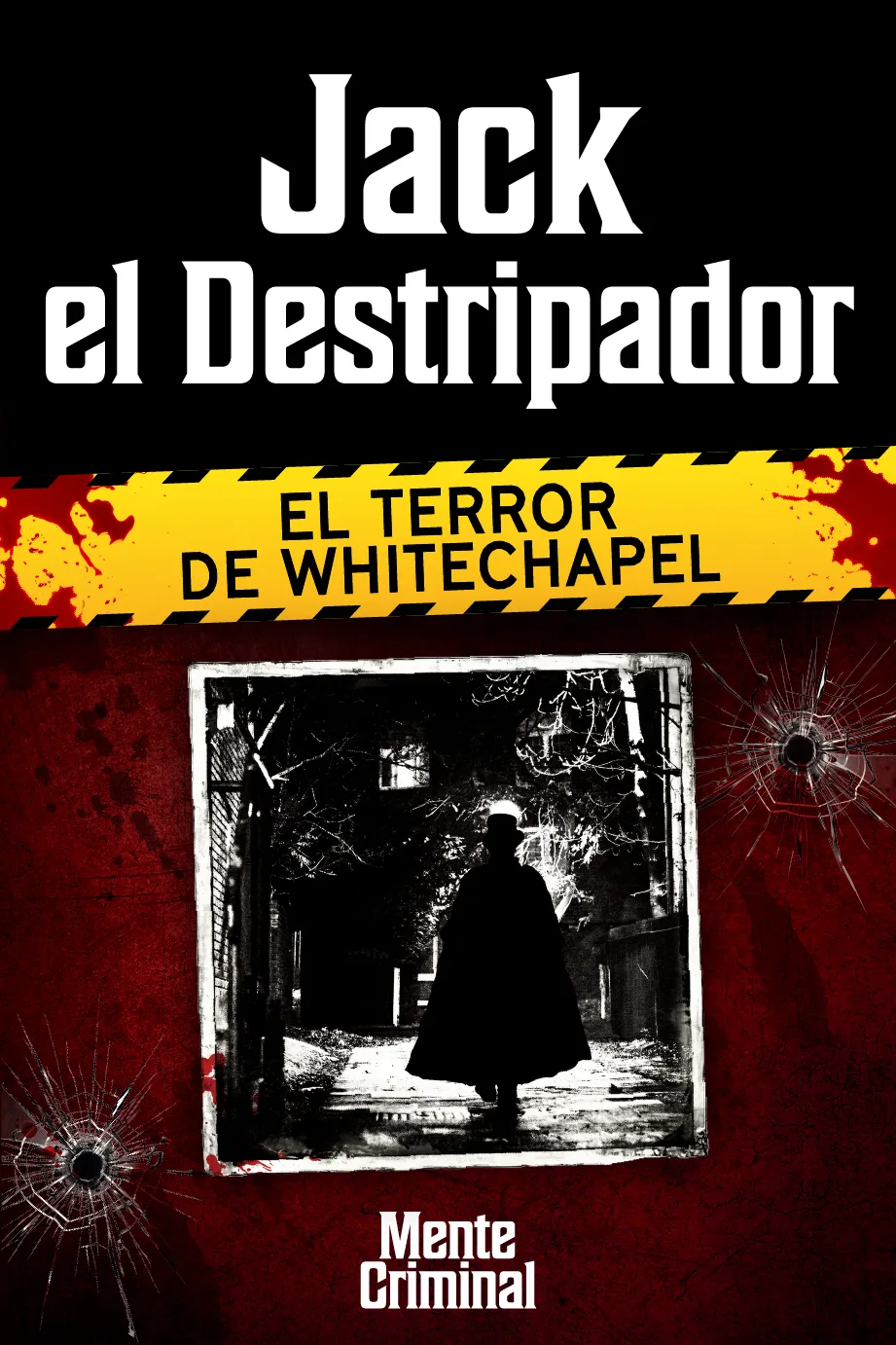 Jack el Destripador, el terror de Whitechapel
