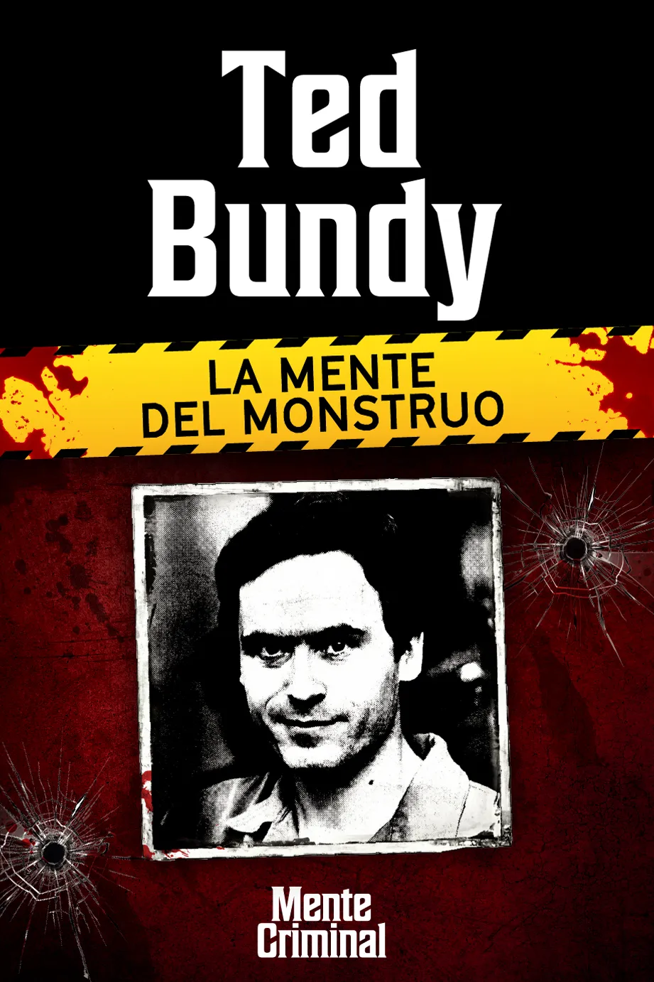 Ted Bundy, la mente del monstruo